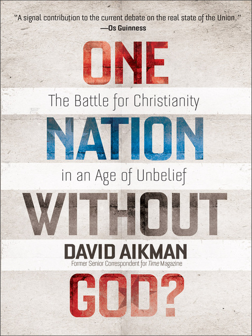 Title details for One Nation without God? by David Aikman - Available